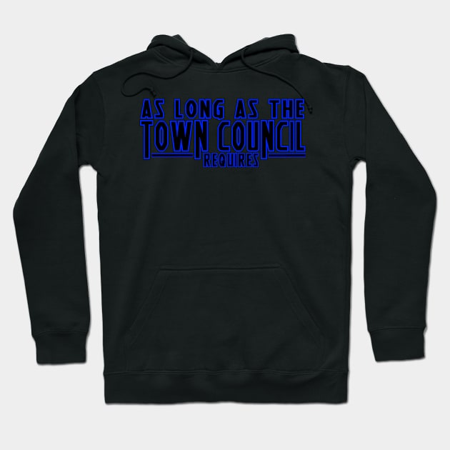 As Long As the Town Council Requires Hoodie by hauntedgriffin